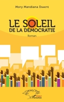 Le soleil de la démocratie: Roman (Harmattan Sénégal) (French Edition) 2343183112 Book Cover