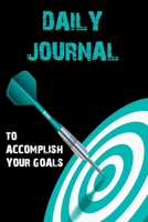 Daily Journal to Accomplish Your Goals: Undated Goal Journal, Motivational Book, Goal Getter Book, Daily Goal Planning and Organizing 1698932871 Book Cover