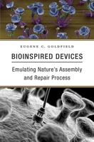 Bioinspired Devices: Emulating Nature's Assembly and Repair Process 0674967941 Book Cover
