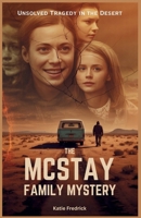 The McStay Family Mystery: Unsolved Tragedy in the Desert: A Chilling True Crime Story of Missing Parents, Their Sons, and the Controversial Trial of Charles Merritt B0FHQ31SHM Book Cover