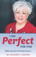 I Am Perfect For This: Reflections for Entrepreneurs B0CH2P1J9G Book Cover