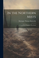 In the Northern Mists; a Grand Fleet Chaplain's Note Book 1021455067 Book Cover