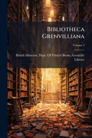Bibliotheca Grenvilliana, Volume 2 1171530145 Book Cover