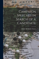 Campaign Speeches in Search of a Candidate 1015043232 Book Cover