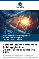 Behandlung der Zolpidem-Abhängigkeit: ein Überblick über klinische Fälle (German Edition) 6207982150 Book Cover