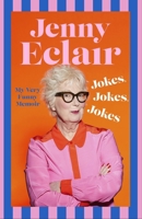 Jokes, Jokes, Jokes: My Very Funny Memoir 140873205X Book Cover
