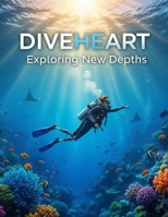 Diveheart: Exploring New Depths B0GV15JNRW Book Cover