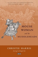 Mouse Woman and the Muddleheads 1551928132 Book Cover