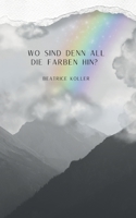 Wo sind denn all die Farben hin? (German Edition) 3759783325 Book Cover