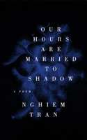 Our Hours Are Married to Shadow 1566897726 Book Cover