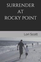 Surrender at Rocky Point 1085820319 Book Cover