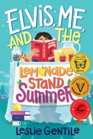 Elvis, Me, and the Lemonade Stand Summer 1770866159 Book Cover