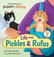Life with Pickles & Rufus : A Funny Cat Book for Kids 4-8 1968701095 Book Cover