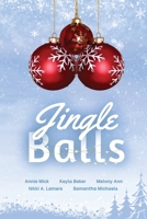 Jingle Balls 1951185242 Book Cover