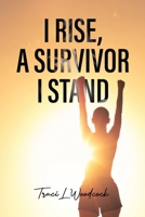 I Rise, A Survivor I Stand 1998482804 Book Cover
