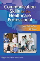 Communication Skills for the Healthcare Professional 1582558140 Book Cover