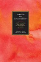 Thriving as a Superintendent: How to Recognize and Survive an Unanticipated Departure 1475803028 Book Cover