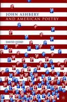 John Ashbery and American Poetry 0719080592 Book Cover