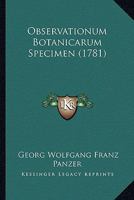 Observationum Botanicarum Specimen (1781) 1166564797 Book Cover