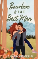 Bourbon & the Best Man 1958527017 Book Cover