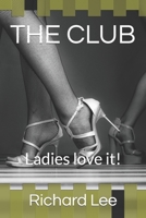 The Club: Ladies love it! 0909431124 Book Cover