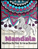 Mandala Malbuch f�r Erwachsene: Erstaunliche 130 Seiten f�r Stressabbau und Entspannung von sch�nen Mandalas│Flowers, Animals Mandala Designs Selection │ High detaillierte Meditation und Achtsamkeit M 2281438457 Book Cover