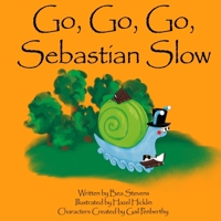 Go, Go, Go, Sebastian Slow 1912913992 Book Cover