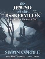 Hound of the Baskervilles: A Sherlock Holmes Play 1780922760 Book Cover