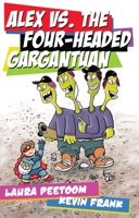 Alex vs. the Four-Headed Gargantuan 1459411226 Book Cover