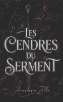 Les Cendres du Serment: Une romantasy sombre de complots, de secrets et d’un amour né entre ennemis (Dark Romance : Hommes Dominants, Obsession ... Psychologique Intense) (French Edition) B0H4GN1WC8 Book Cover