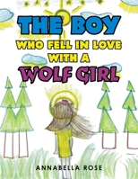 The Boy Who Fell in Love with a Wolf Girl 1796098094 Book Cover