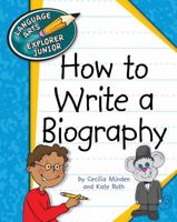 How to Write a Biography 1610804910 Book Cover