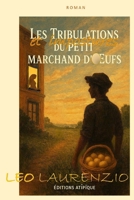 LES TRIBULATIONS ET IMPOSTURES DU PETIT MARCHAND D'OEUFS: Sommes-nous tous des imposteurs ? (French Edition) 2487297638 Book Cover