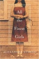 All the Finest Girls: A Novel 0316120863 Book Cover