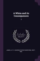 A Whim and its Consequences: 3 1379198712 Book Cover