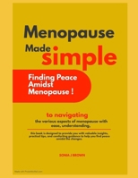 MENOPAUSE MADE SIMPLE: FINDING PEACE AMIDST MENOPAUSE. B0CWKLQ264 Book Cover