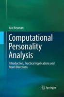 Computational Personality Analysis: Introduction, Practical Applications and Novel Directions 3319825879 Book Cover