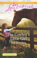 The Cowboy's Little Girl 1335428216 Book Cover