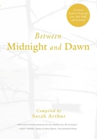 Between Midnight and Dawn: A Literary Guide to Prayer for Lent, Holy Week, and Eastertide 1612616631 Book Cover