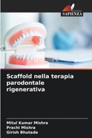 Scaffold nella terapia parodontale rigenerativa (Italian Edition) 620692565X Book Cover