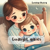 Goodnight, milkies! B0F2TFCF6Q Book Cover