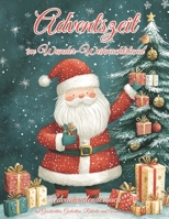 Adventszeit im Wunder-Weihnachtsland: Adventskalenderbuch mit Geschichten, Gedichten, Rätseln und Ausmalbildern (German Edition) 3990512900 Book Cover