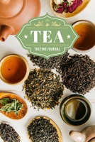 Tea Tasting Sampling Costing Journal Notebook Diary Log Book - Large Selection: Lover Connoisseur Gift Idea - Record with 110 Pages in 6” x 9” Inch for Review Tracking and Testing 1653770597 Book Cover