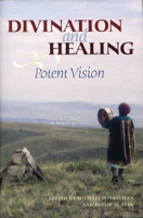 Divination and Healing: Potent Vision 0816523770 Book Cover