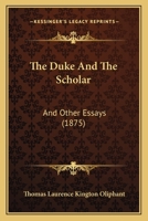 The Duke and the Scholar and Other Essays 0353977063 Book Cover