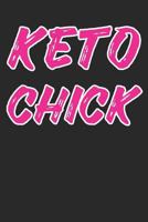 Keto Chick: Keto Diet Weight Loss Tracker Log Ketogenic Journal Low-Carb Food Notebook 1798013215 Book Cover