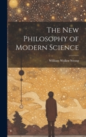 The New Philosophy of Modern Science 1104397269 Book Cover