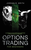 Options Trading for Beginners: A Guidebook to Get Started and Understand Options Trading as a Beginner B08CWJ8HYB Book Cover