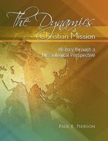The Dynamics Of Christian Mission: History Through A Missiological Perspective 0865850062 Book Cover