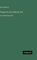 Fragmente aus früherer Zeit: in Großdruckschrift 3368480340 Book Cover